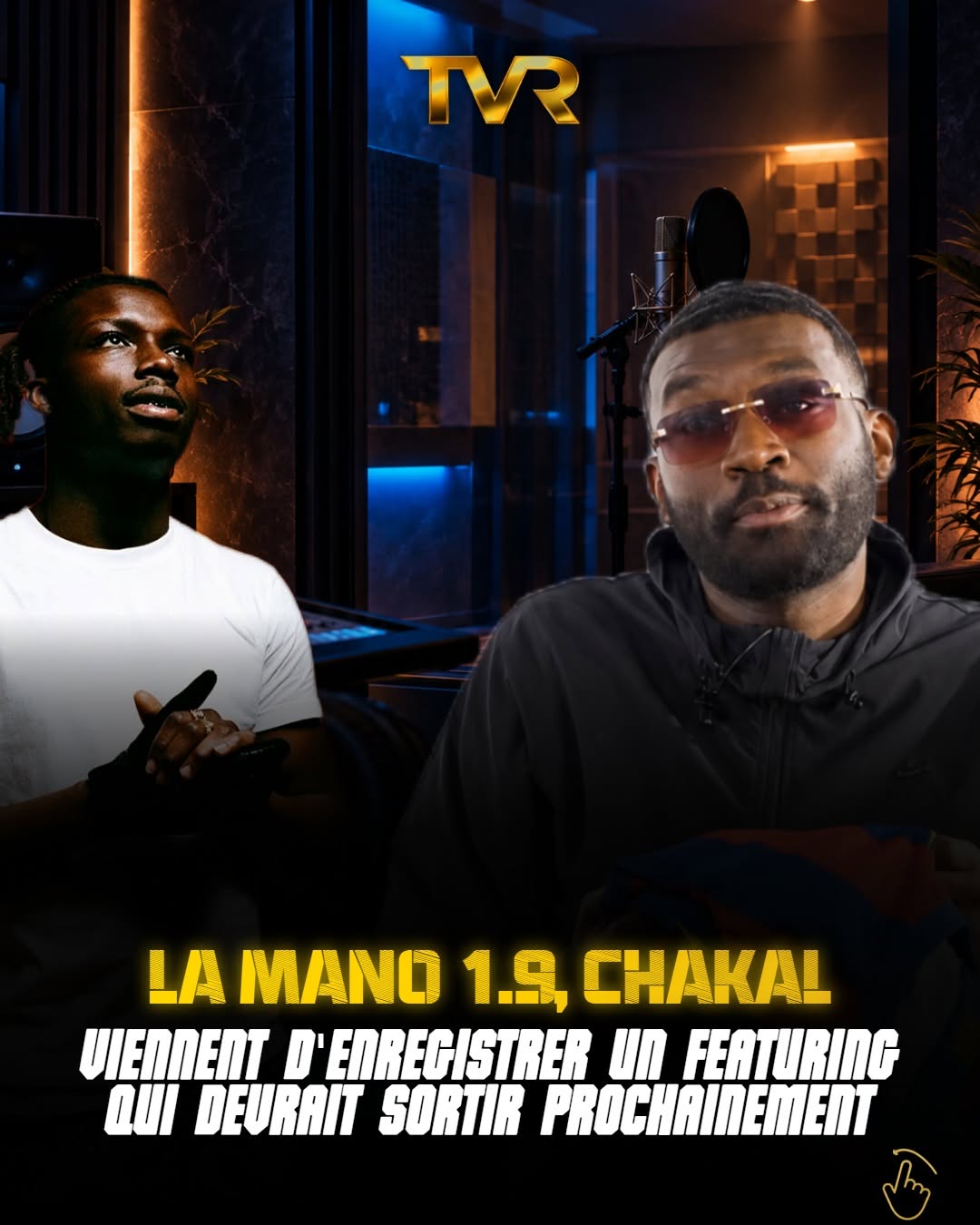 La Mano 1.9 et Chakal seraient en train d'enregistrer un featuring ensemble
