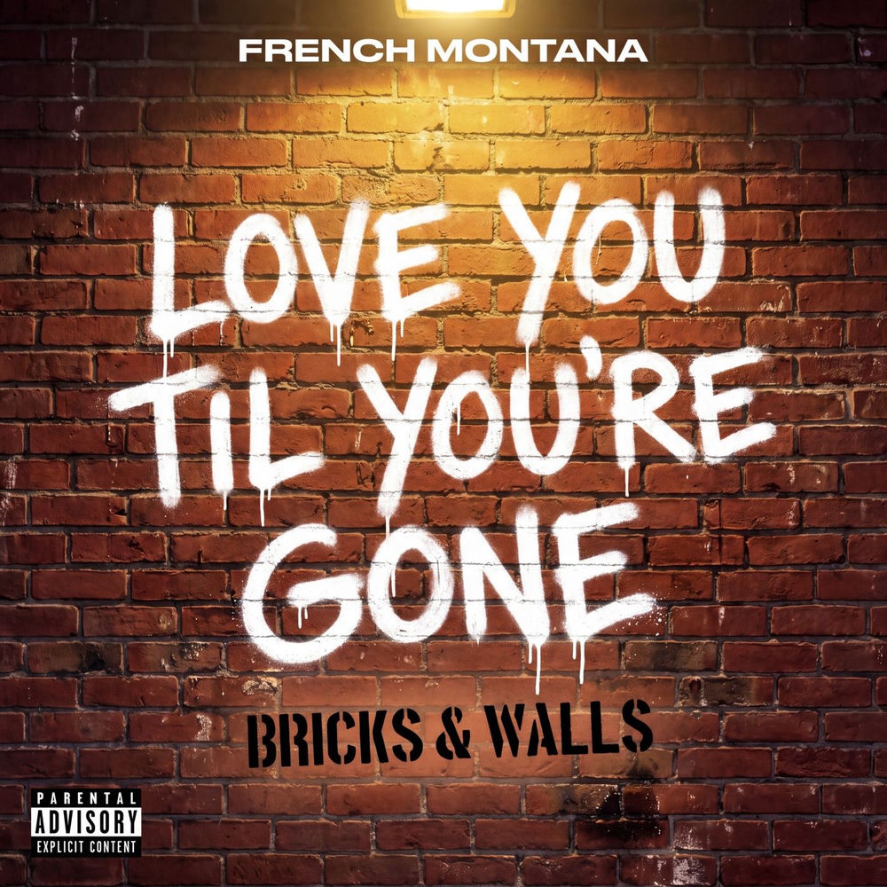 Love You Til You're Gone (Bricks & Walls)