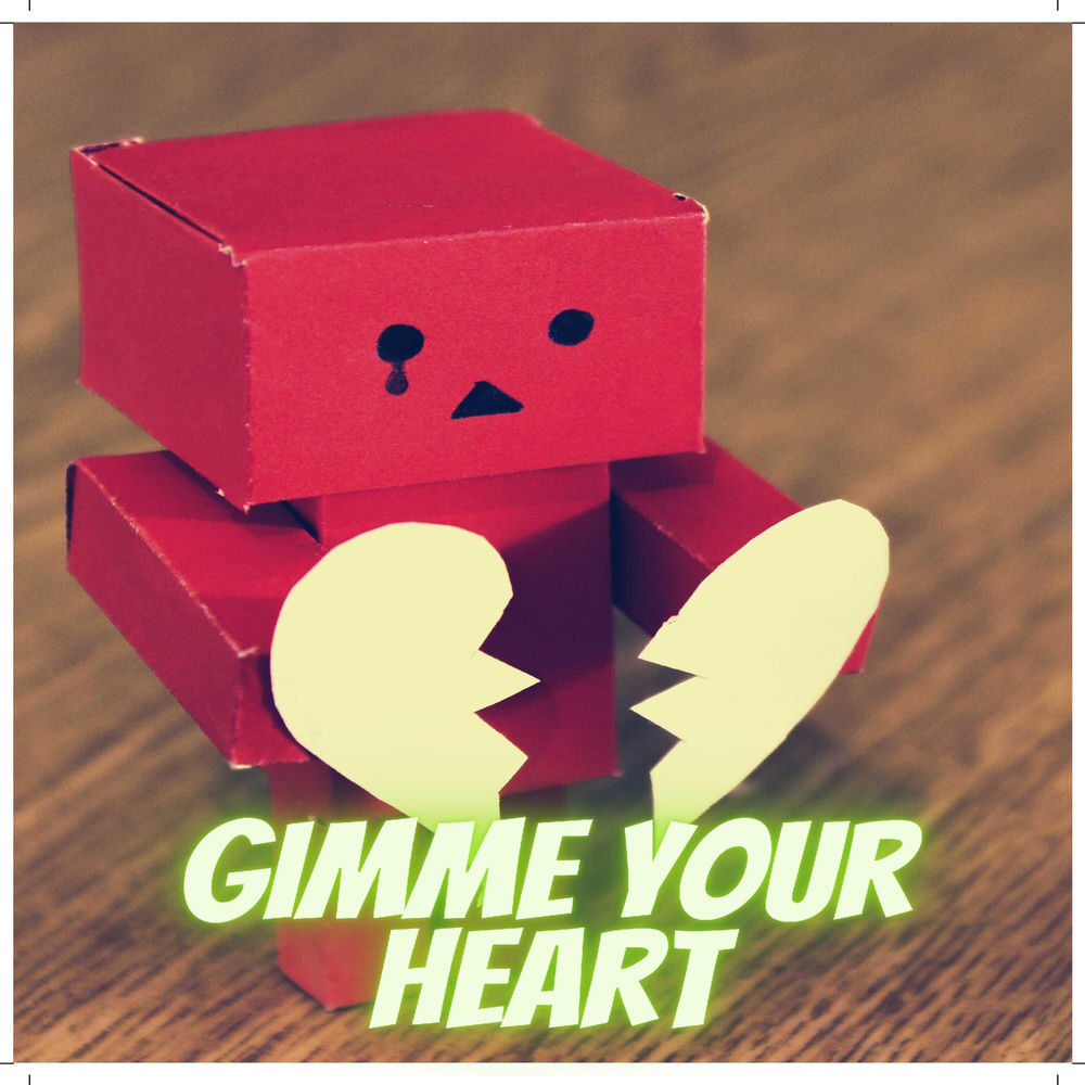 Gimme Your Heart