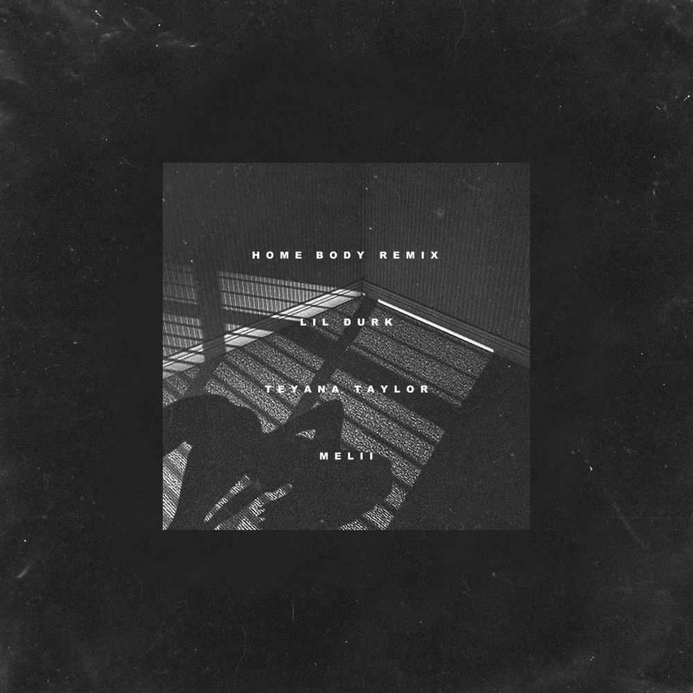 Home Body (feat. Teyana Taylor & Melii) (Remix)