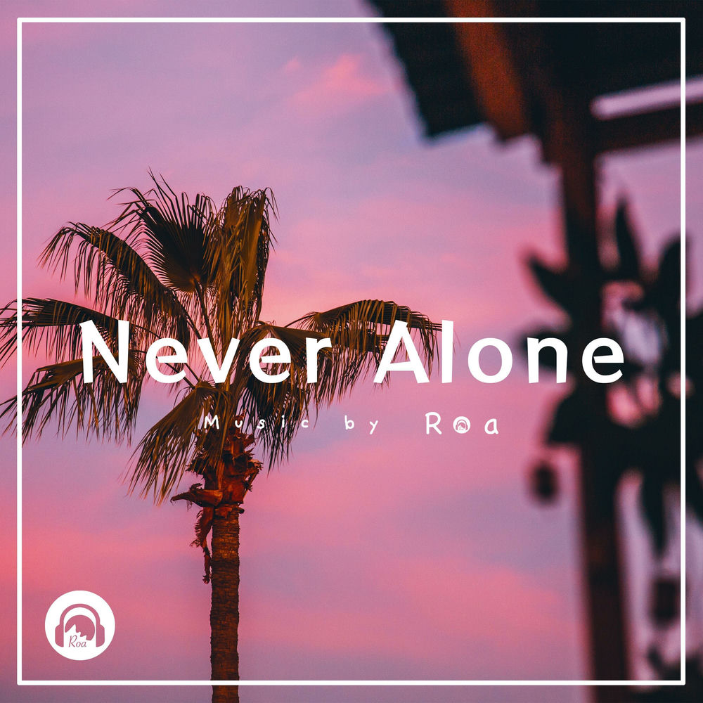 Never Alone